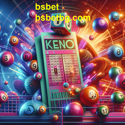 Explore a Emoção do Keno no bsbet: Um Jogo de Sorte e Diversão